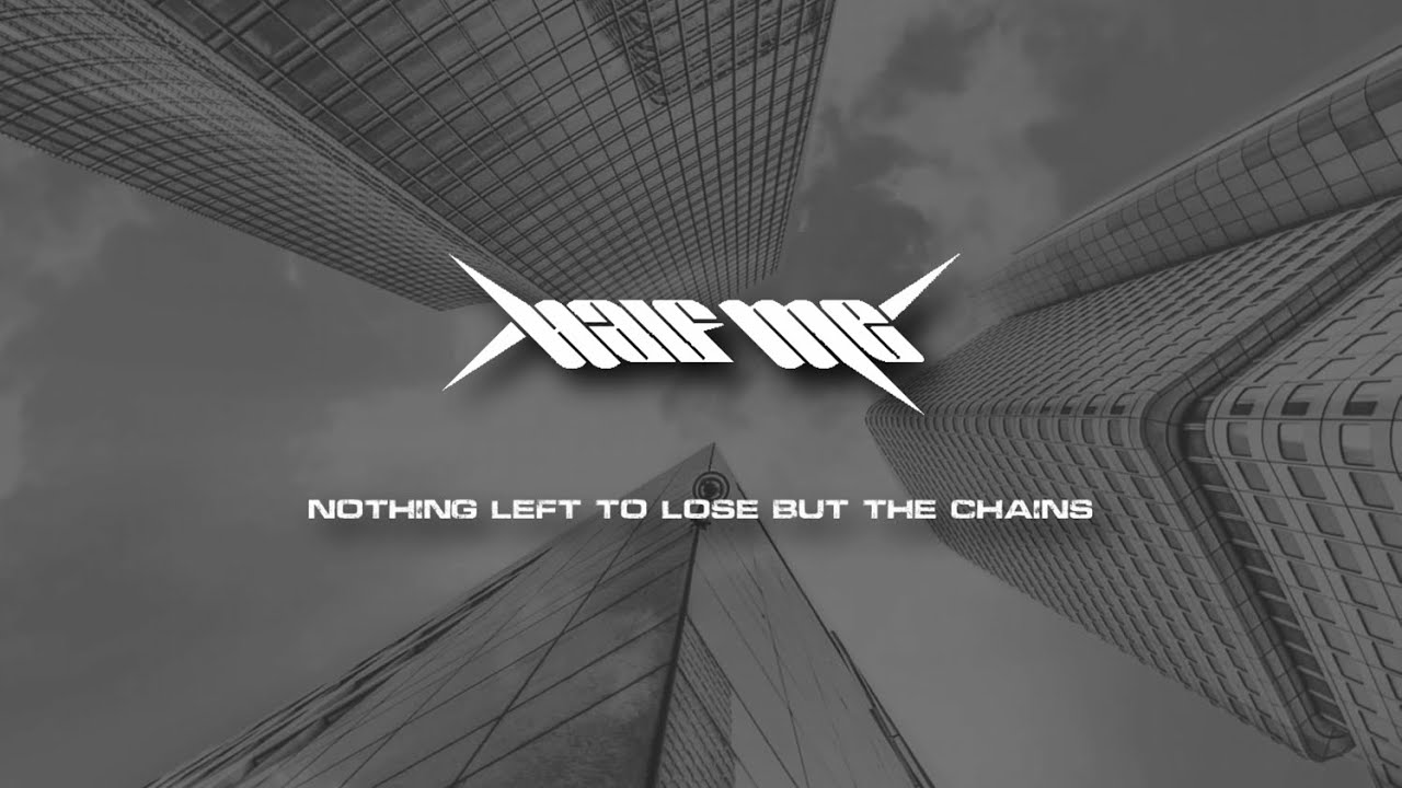 HALF ME - Nothing Left To Lose But The Chains (LYRICS VIDEO - 4K)