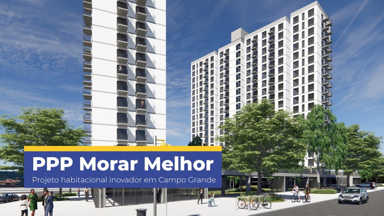 PPP Morar Melhor I Projeto Habitacional em Campo Grande