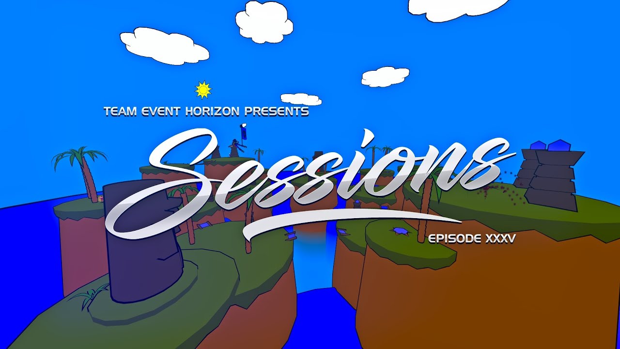 Team Event Horizon Presents: Sessions - Episode XXXV