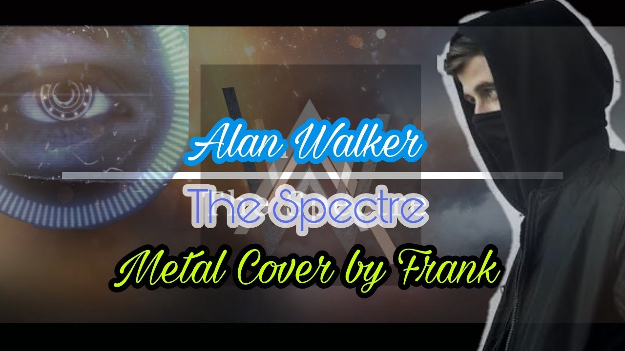 Alan Walker - The Spectre (Metal cover by Frank)