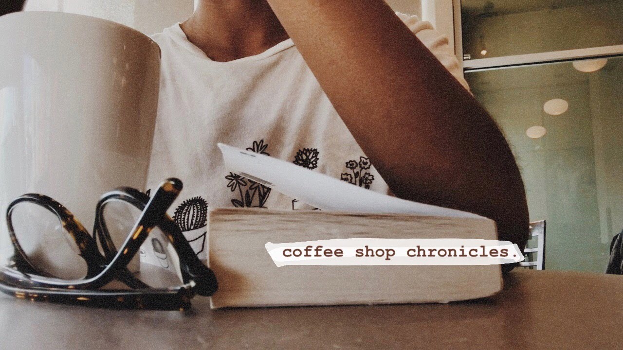 coffee shop chronicles // ep. 1
