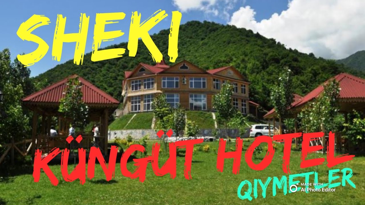 Şəki Küngüt hotel. Şəkidə istirahət mərkəzləri.