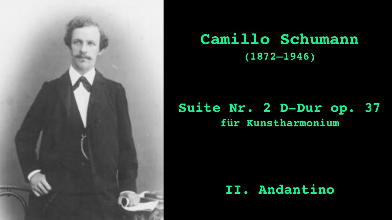 Camillo Schumann: Suite Nr. 2 D-Dur op.37 für Kunstharmonium - 2. Andantino