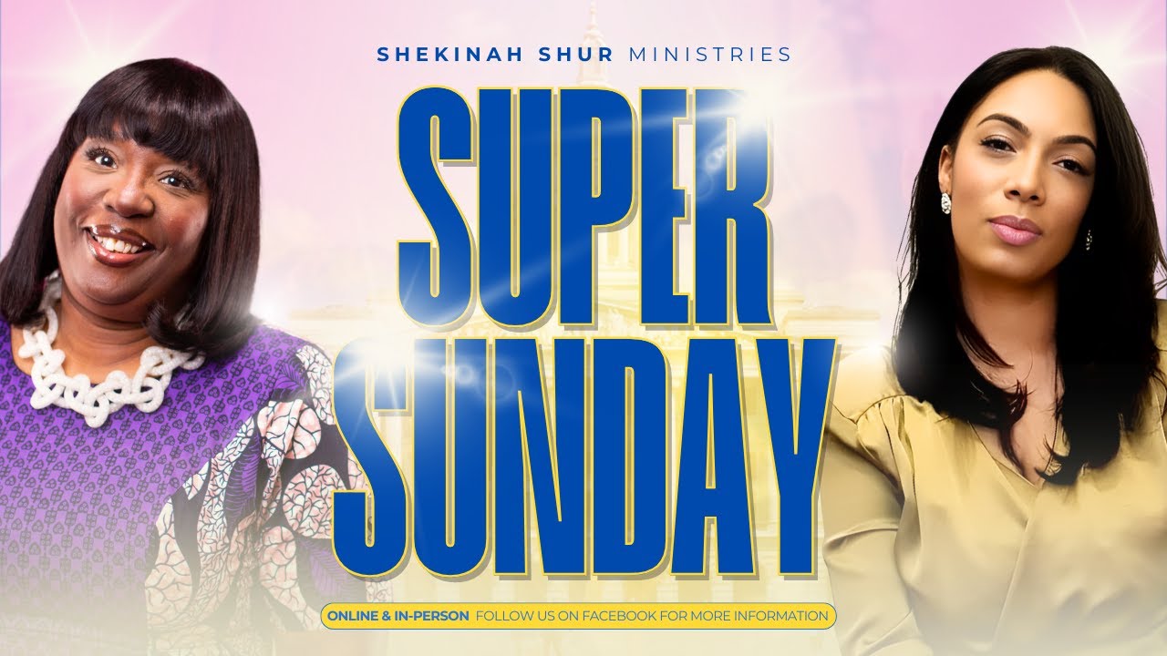 Shekinah Shur Ministries | Super Sunday with Elder Sharlette Reid