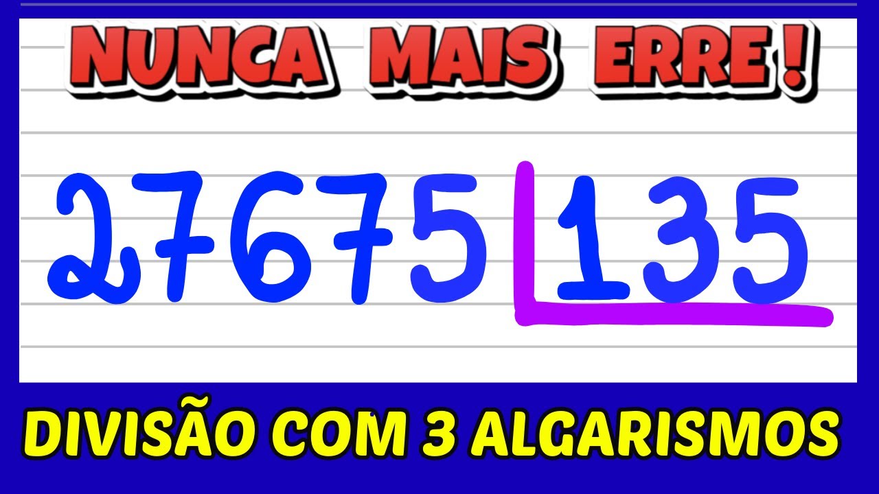 NUNCA MAIS ERRE DIVISÃO! APRENDA COMO FAZER DIVISÃO COM 3 ALGARISMOS NA CHAVE !