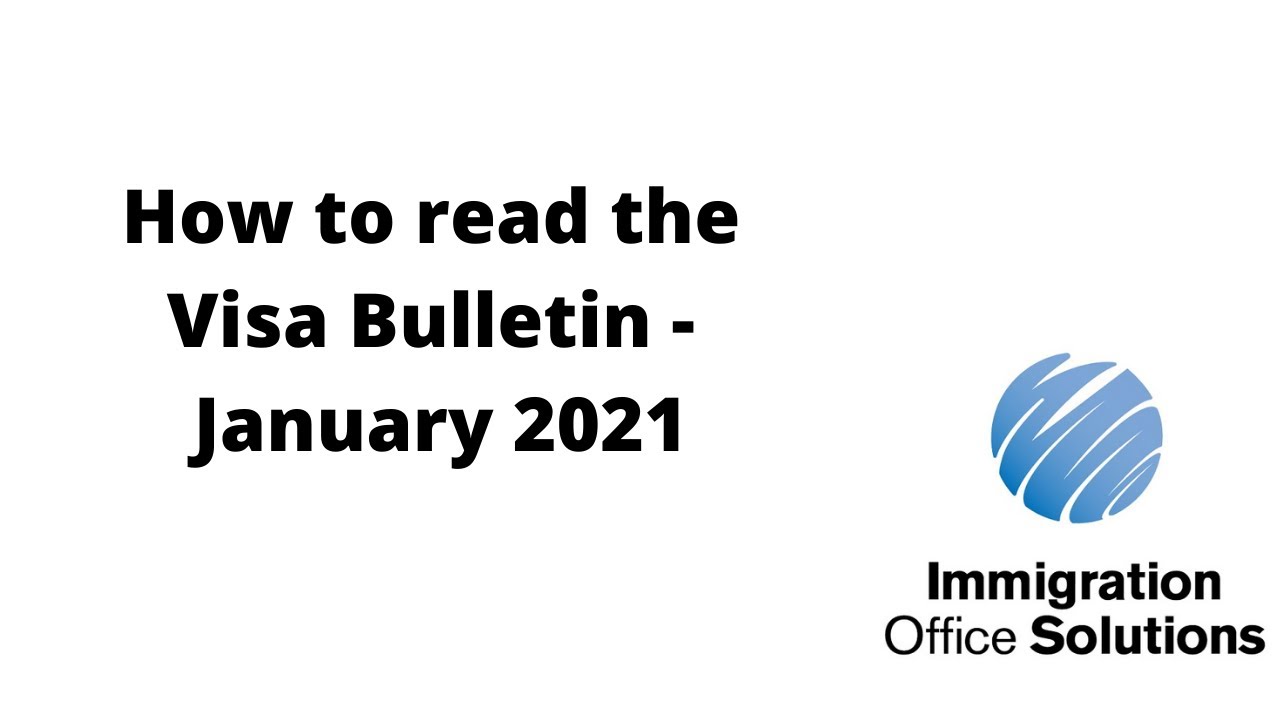How To Read The Visa Bulletin - January 2021 | Immigration Office Solutions