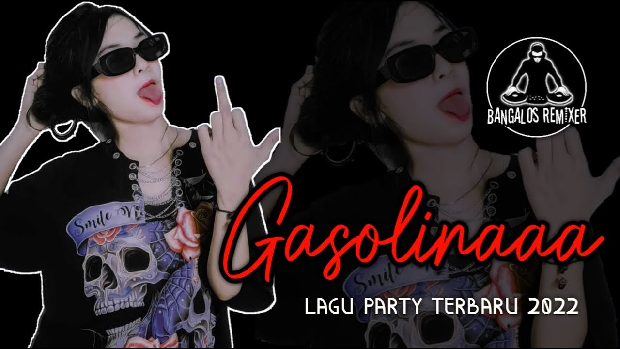 LAGU PARTY 🌴 GASOLINA 2022 || Bangalos Remixer