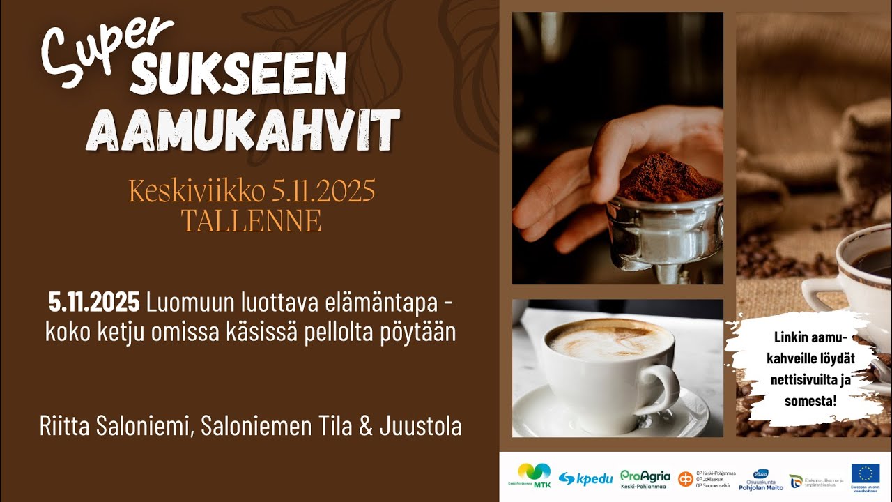 Luomuun luottava elämäntapa - koko ketju omissa käsissä - SuperSukseen aamukahvit 5.11.2025