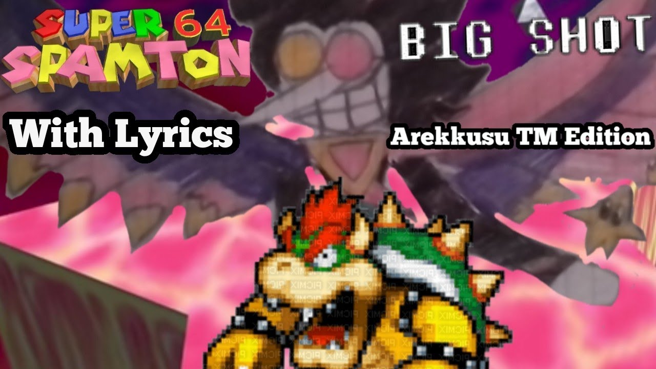 BIG SHOT WITH LYRICS | SUPER SPAMTON 64 COVER (Arekkusu TM Edition) 4.8K SUBSCRIBER SPECIAL 
