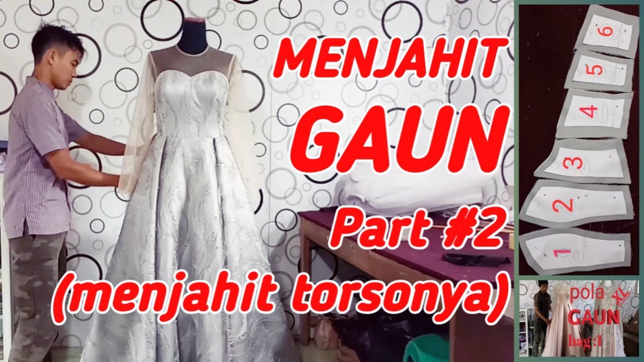 cara menjahit gaun pengantin - part 2 menjahit bagian torsonya