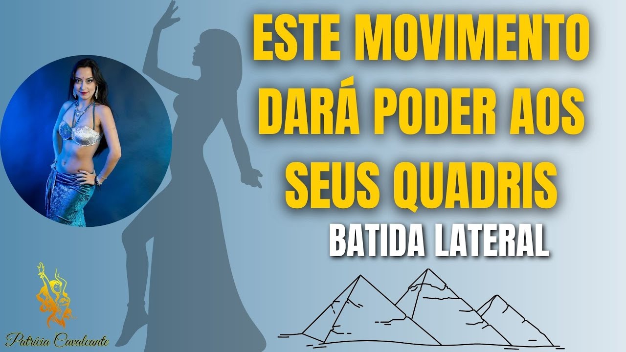 Curso de Dança do Ventre – Aula 01 – Iniciante - Batida Lateral – Patrícia Cavalcante