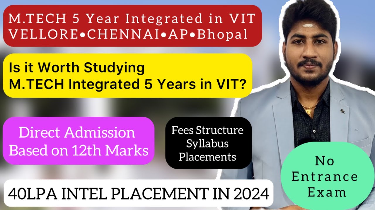 MTech.Integrated 5 Year Course in VIT|Is it Worth Studying? Placements,Higher Studies & Syllabus