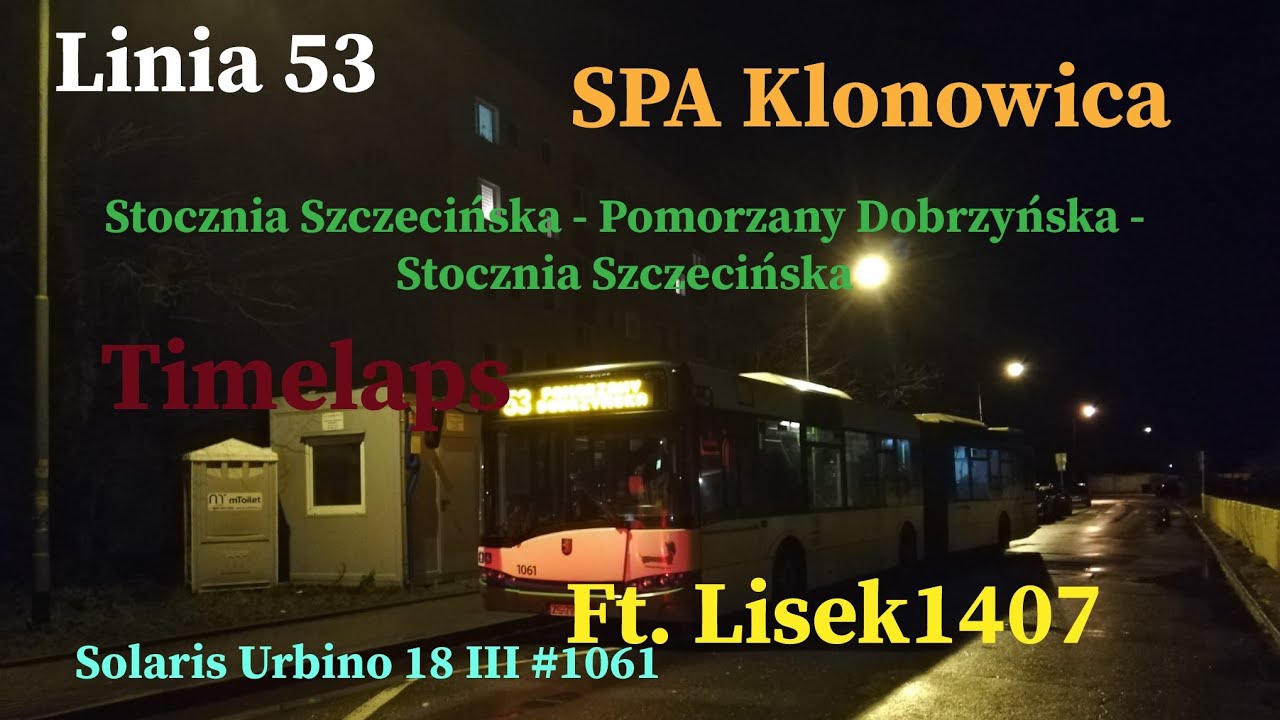 [TIMELAPS] Linia 53 Szczecin Stocznia Szcz. - Pomorzany Dobrzyńska - Stocznia Szcz. SU18III #1061