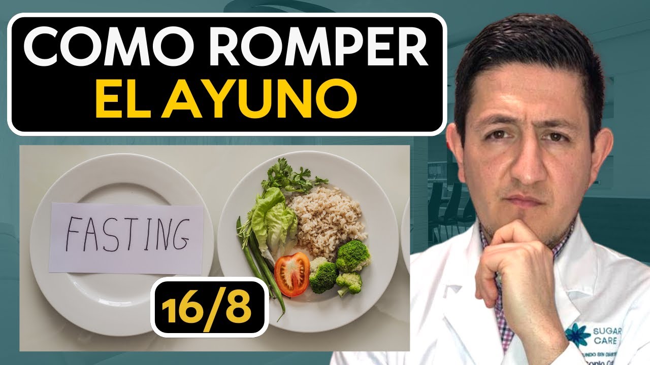 Como romper el Ayuno intermitente 16/8 20/4 Dr Antonio Cota Sugar Care