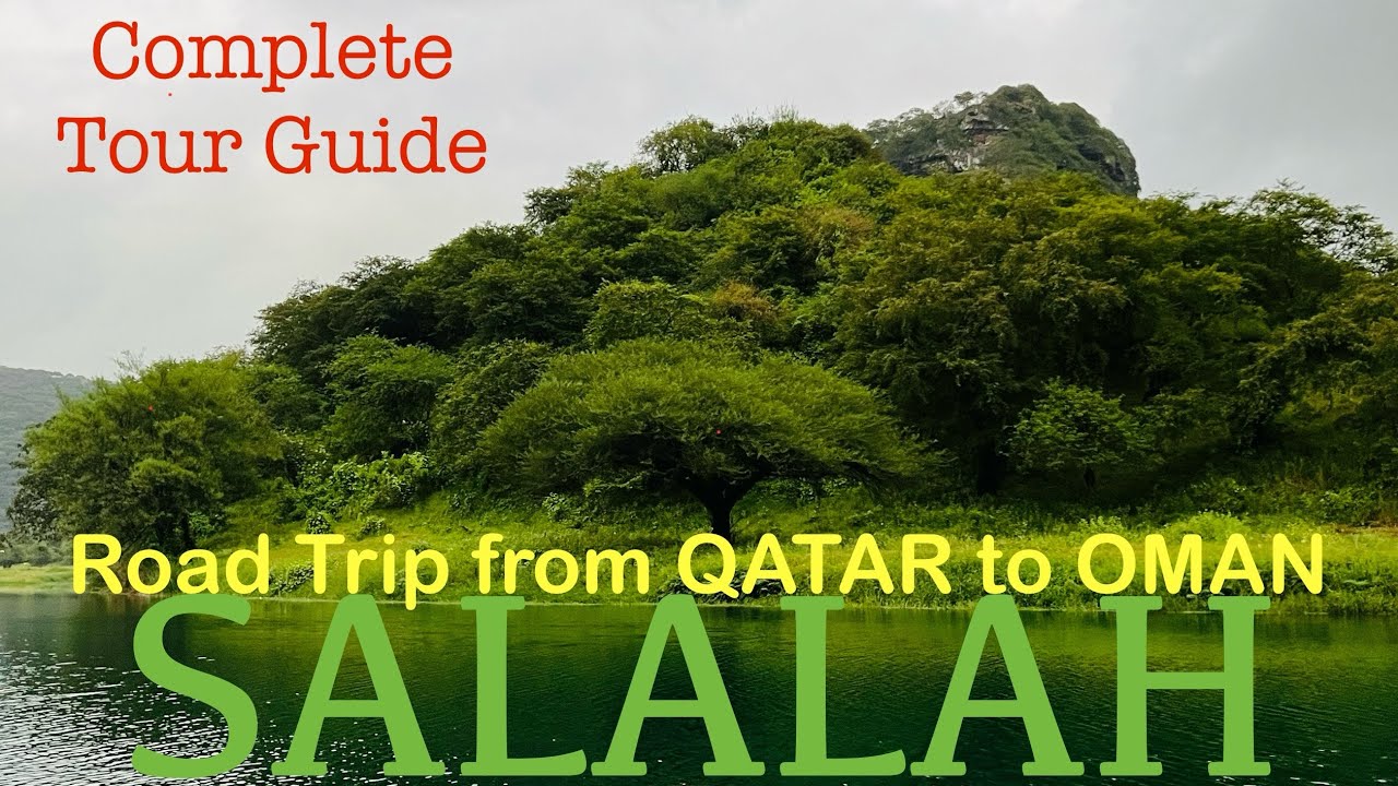 Road Trip | Qatar to Oman (Salalah) | Complete Tour Guide | Road Travel 2024