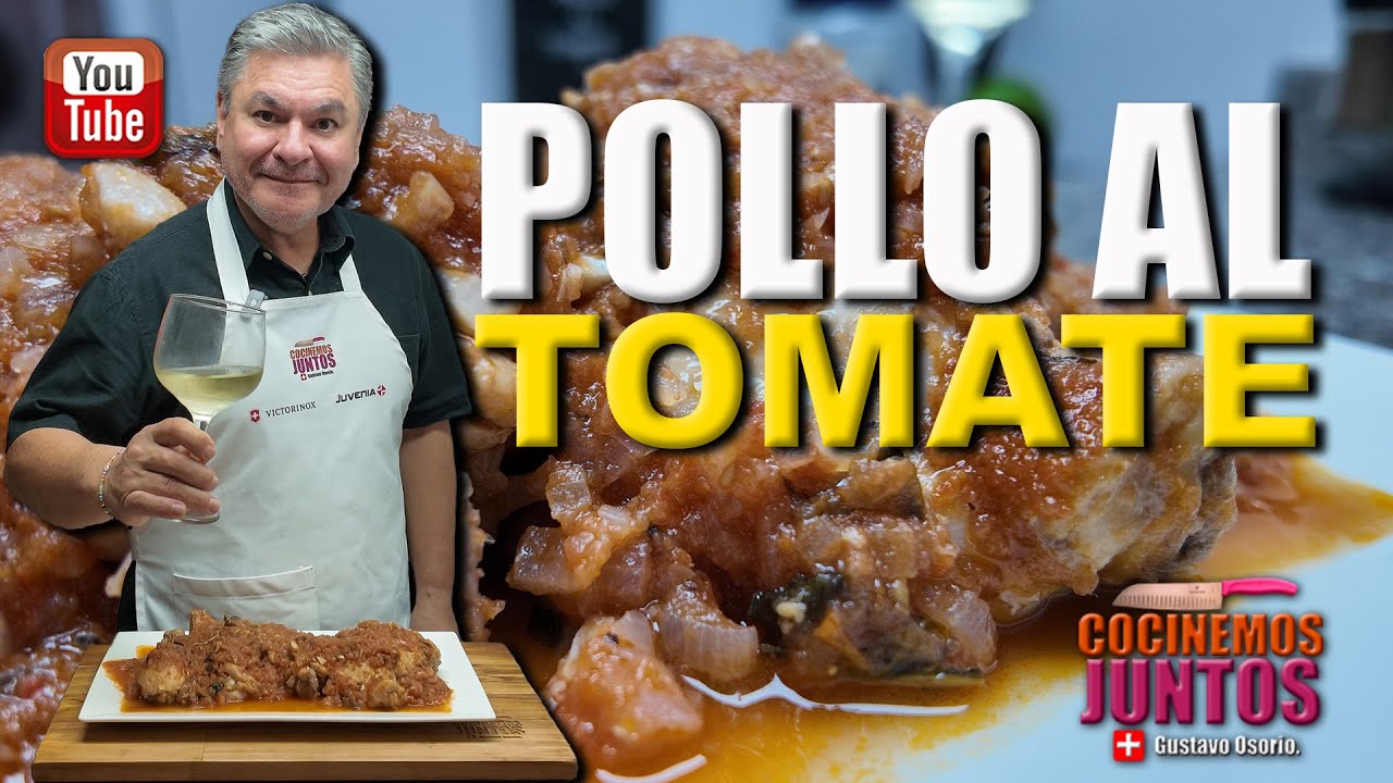 Como hacer POLLO AL TOMATE | Gustavo Osorio Toro