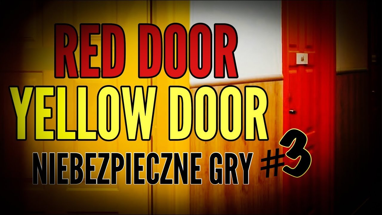 RED DOOR YELLOW DOOR NIEBEZPIECZNE GRY 3