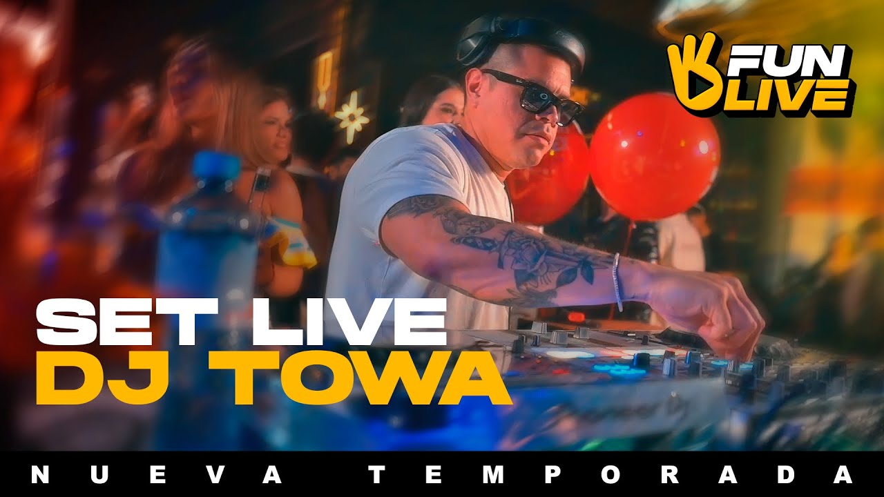 DJ TOWA - SET LIVE [ FUN LIVE ]
