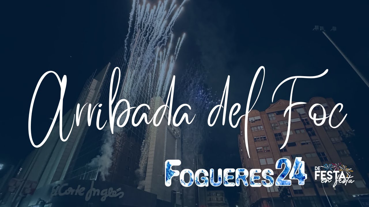 𝗙𝗢𝗚𝗨𝗘𝗥𝗘𝗦 𝟮𝟬𝟮𝟰 | ARRIBADA DEL FOC 2024