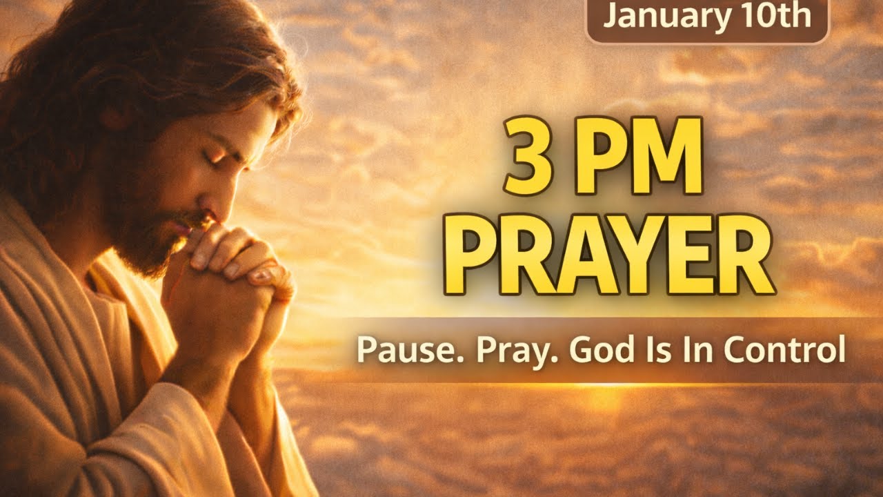 3 PM Prayer | Pause, Breathe, and Reconnect With God Today
