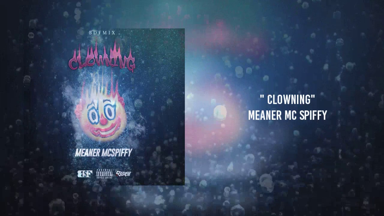 Meaner McSpiffy- Clowning (BDFmix)