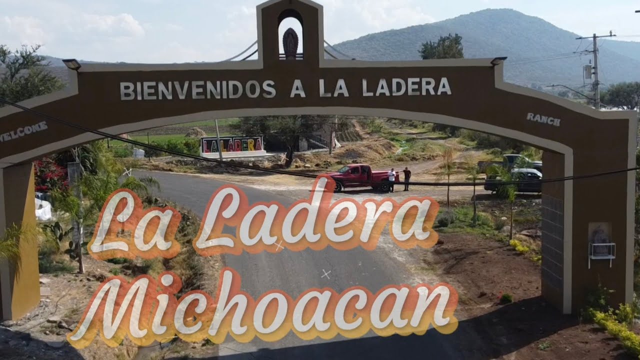 La Ladera Michoacan 2026