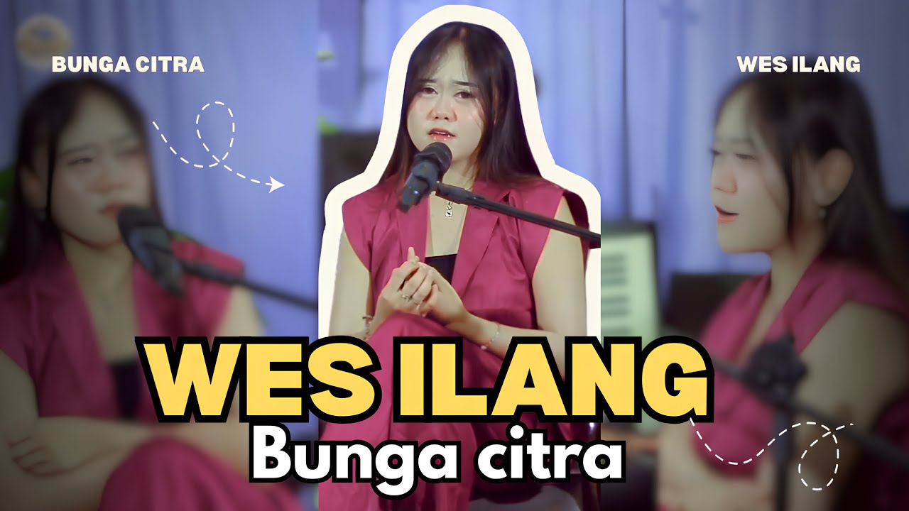 Wes ilang ~ Bunga Citra