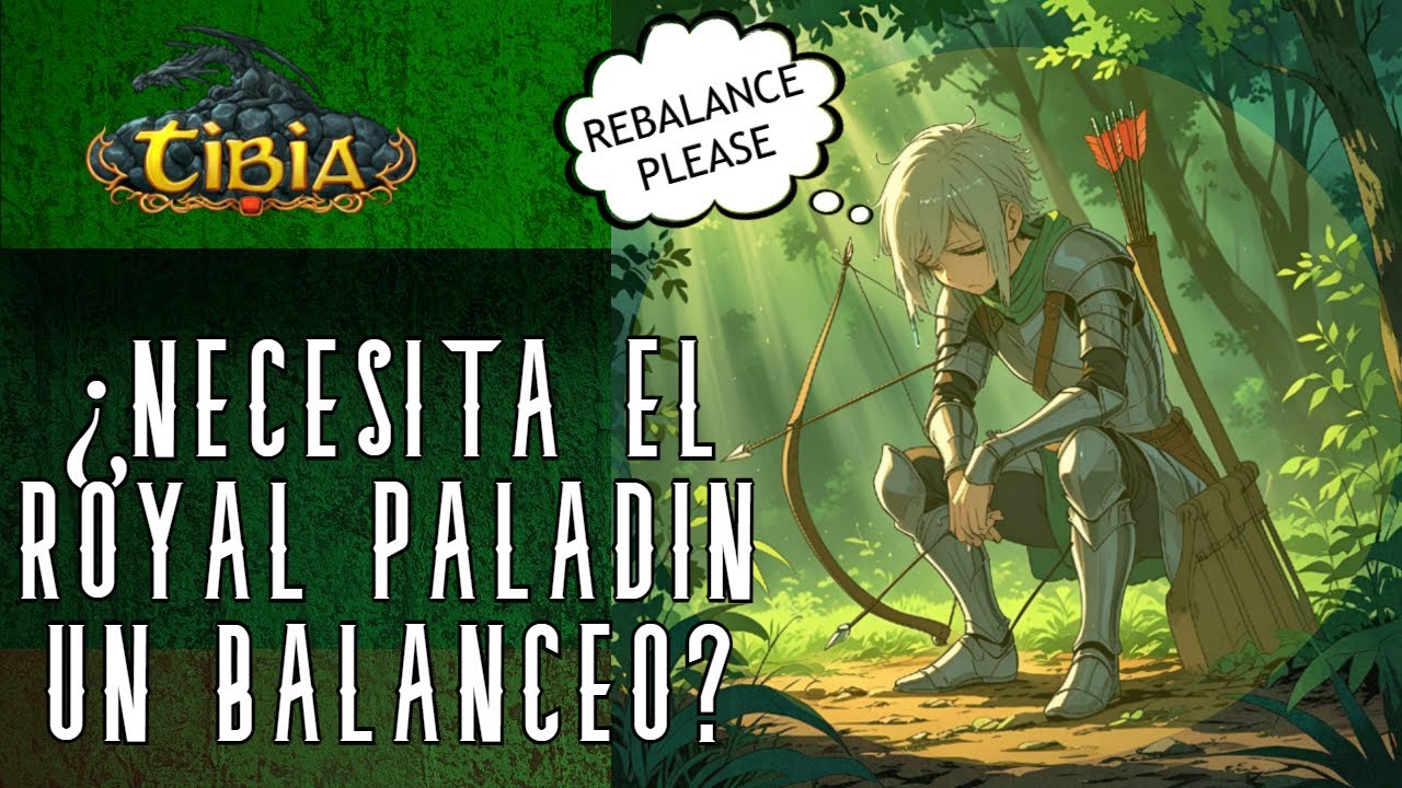 ¿NECESITA EL ROYAL PALADIN UN REBALANCEO? feat @GordoTronks | Tibia | PT7