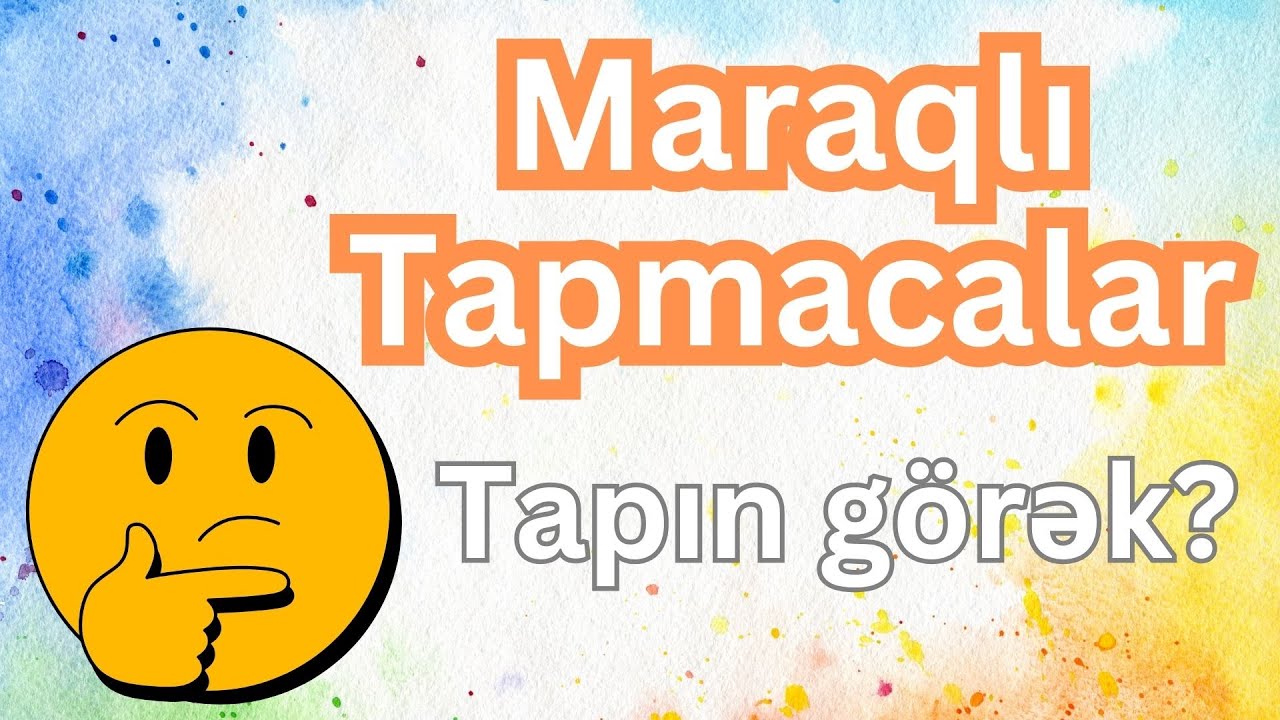 Maraqlı Tapmacalar – Ən Yaxşı Tapmacalar və Cavabları