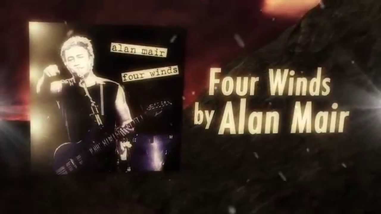 Alan Mair - Four Winds [Official Video] Available on Itunes. Released 28th Dec 14