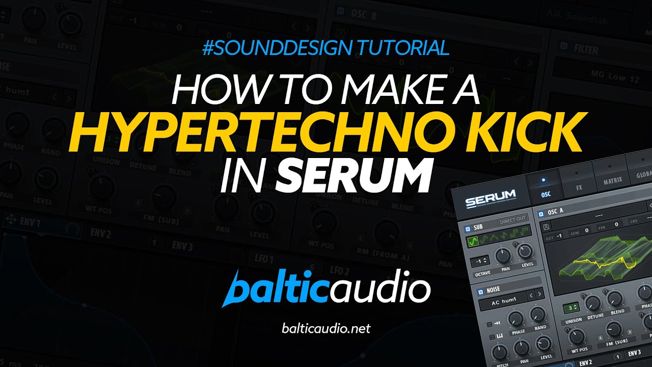 Create the Perfect Hyper Techno Kick in Serum in 3 Minutes