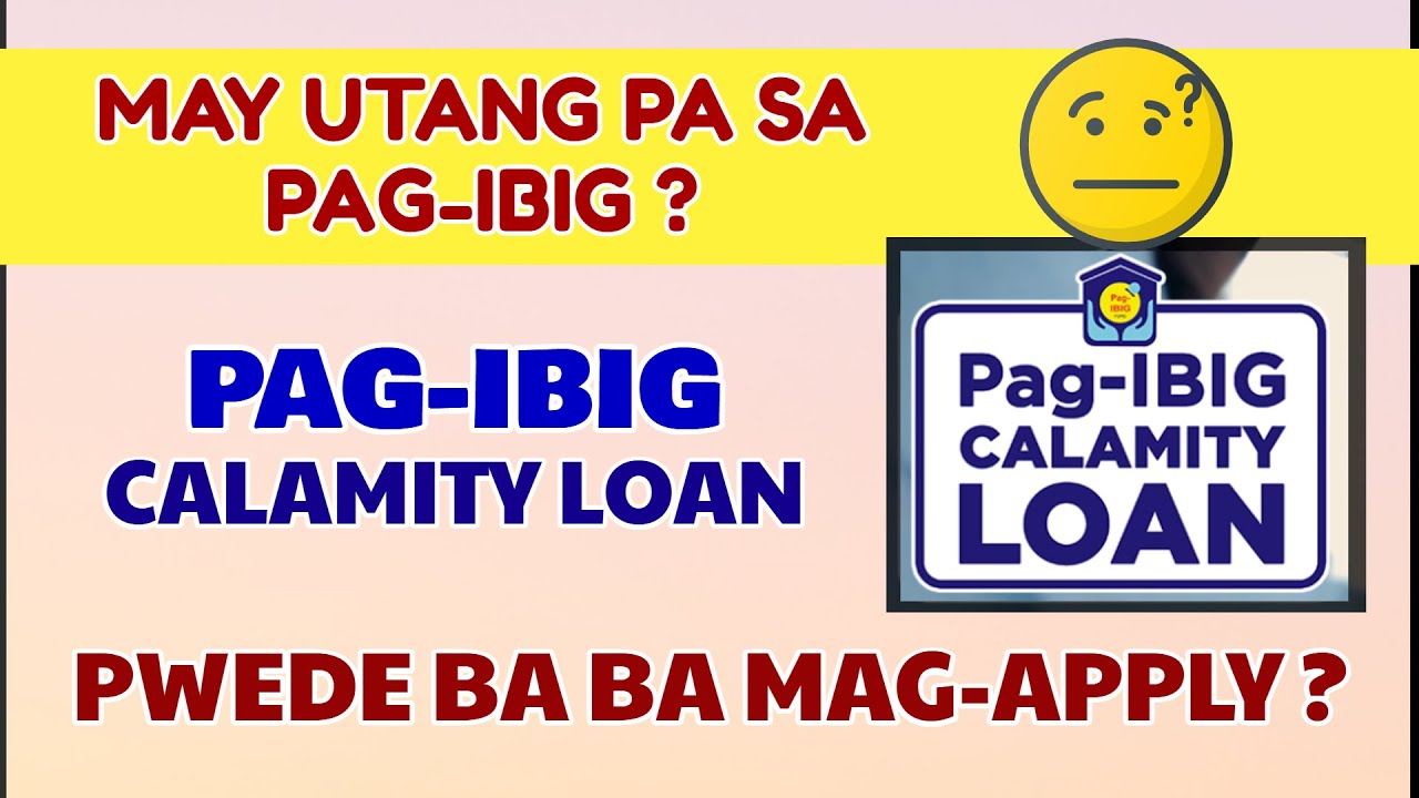 Paano kung may Utang sa  Pag-IBIG, Pwede pa ba Mag Applyng Calamity Loan?