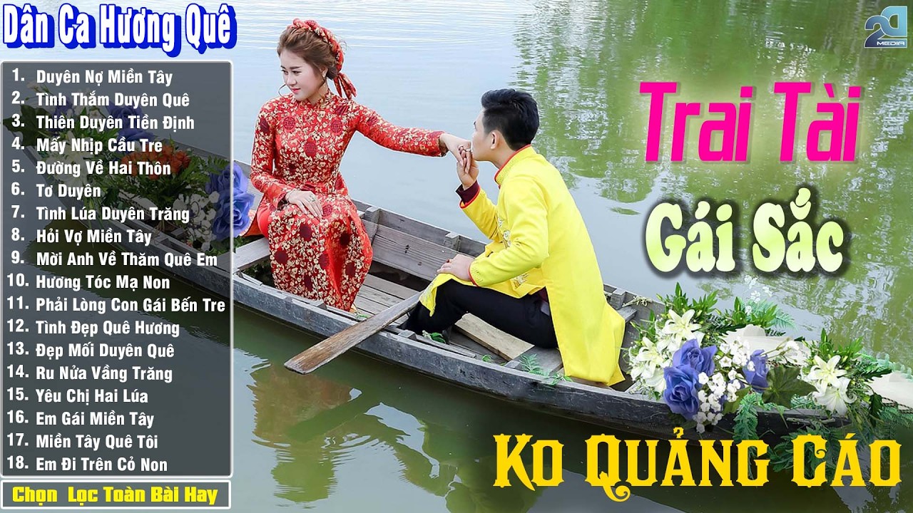 Nhạc Trữ Tình Dân Ca Quê Hương Miền Tây Hay ➤ Dân Ca Miền Tây Chọn Lọc  ➤ Trai Tài Gái Sắc
