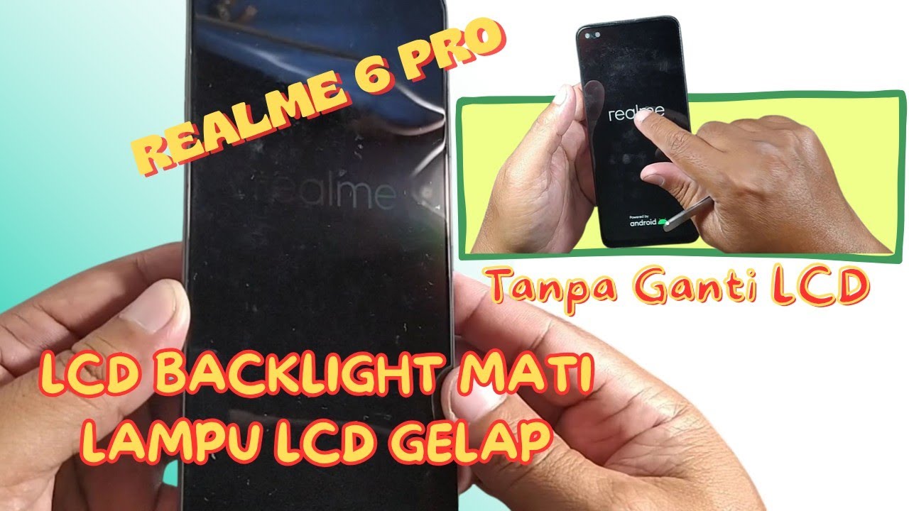 SERVIS REALME 6 PRO LCD BACKLIGHT | LAMPU LCD MATI, GELAP TANPA GANTI LCD