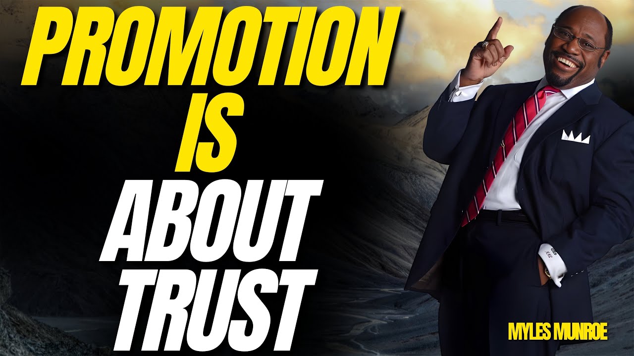 WHY GOD DELAYS YOUR PROMOTION — The TRUST TEST Explained | MYLES MUNROE