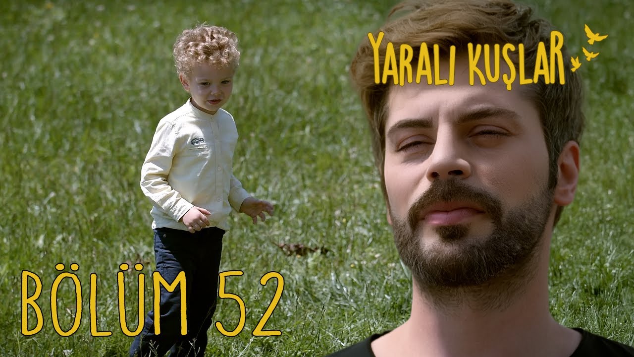 Yaralı Kuşlar 52. Bölüm