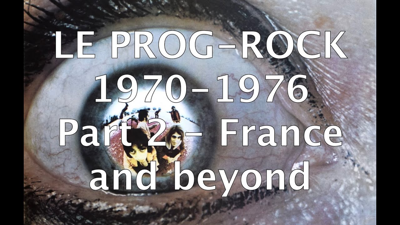 Progressive Rock 1970-1976 - Part 2 - France et au delà