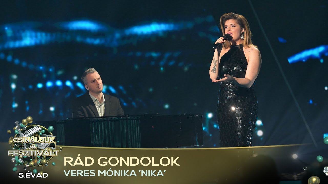 Rád gondolok (VERES MÓNIKA ’NIKA’) | Csináljuk a fesztivált! | ELŐDÖNTŐ | 5. ÉVAD