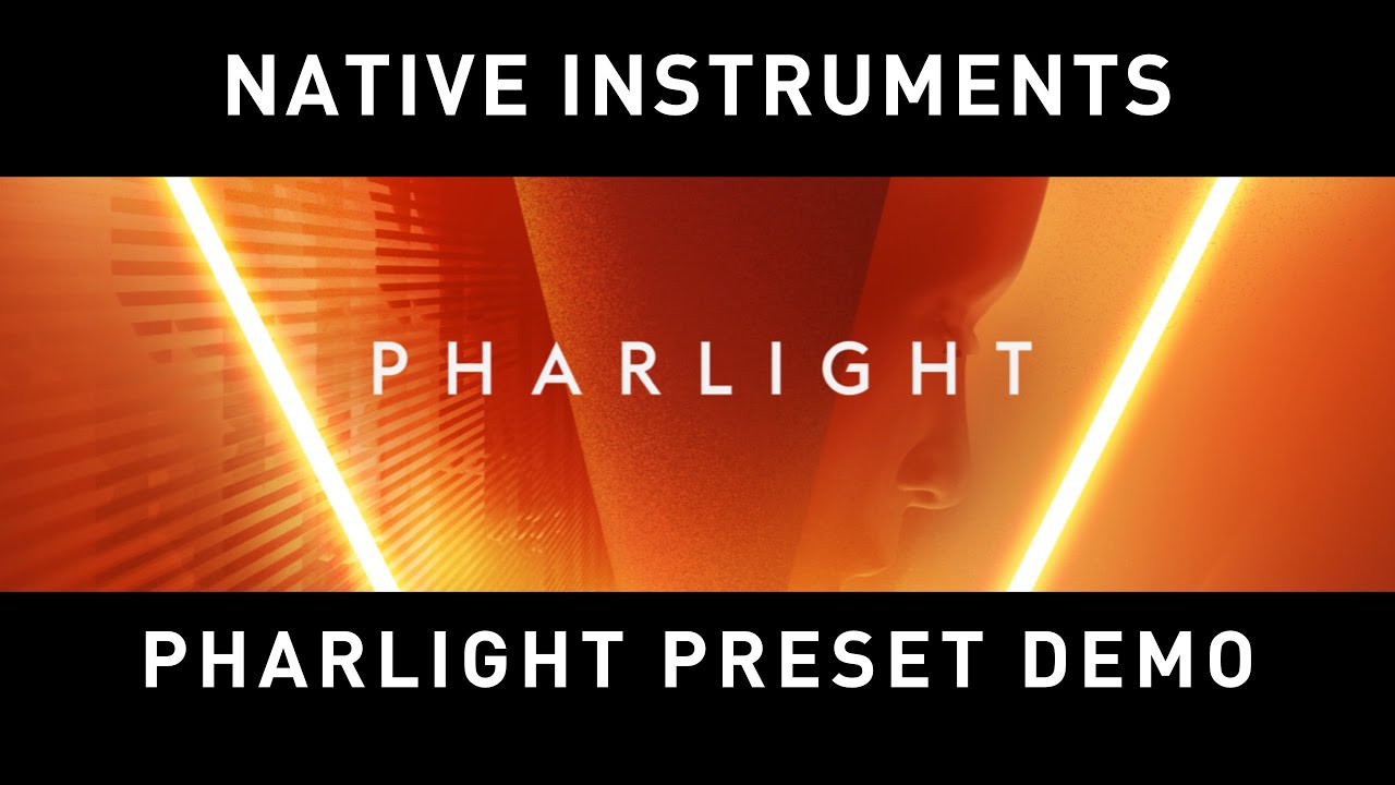 NATIVE INSTRUMENTS - PHARLIGHT Preset Demo (No Talking)