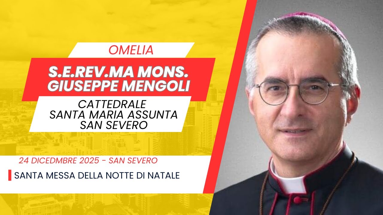 Omelia della Notte di Natale – Mons. Giuseppe Mengoli | Cattedrale di San Severo