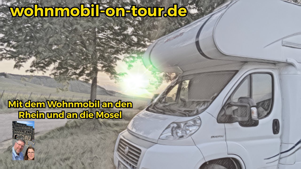 Mit dem Wohnmobil an Rhein und Mosel