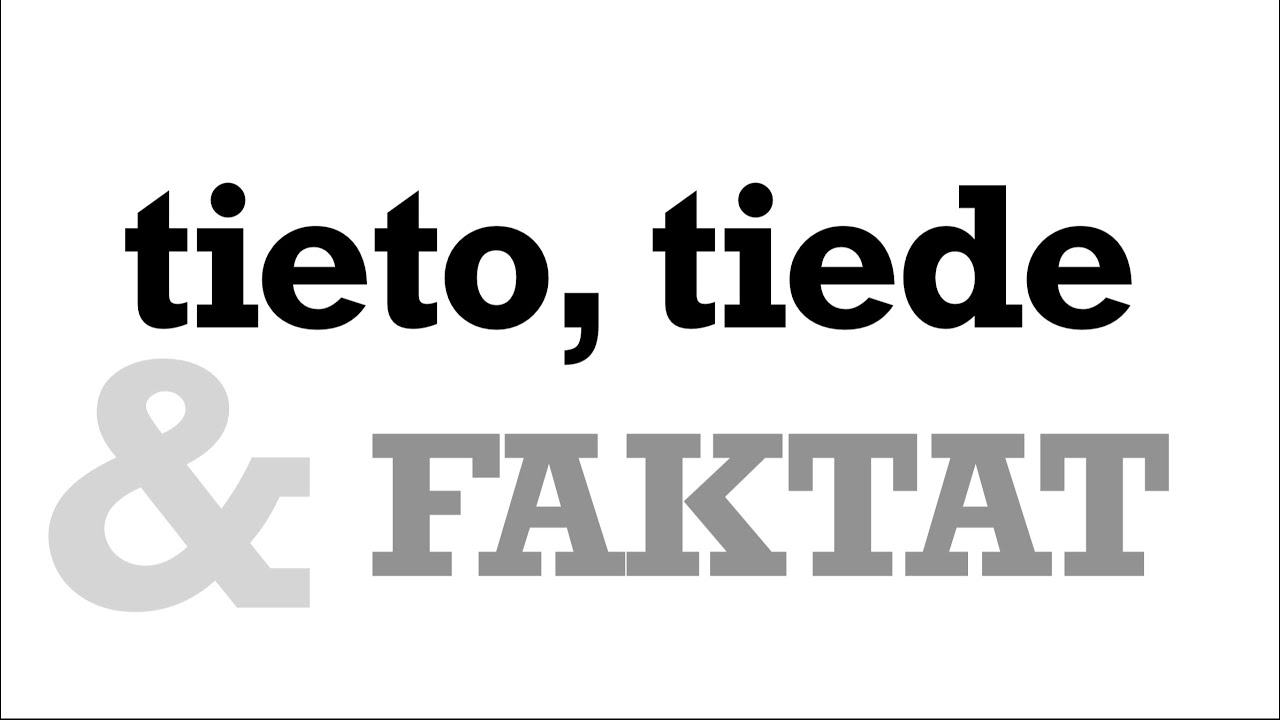 Tieto, tiede ja faktat | Filosofian erityiskysymyksiä | Teoriaa ja käsitteitä