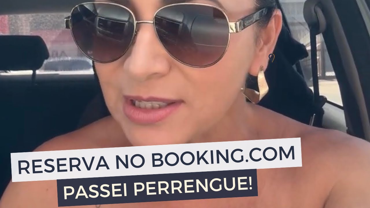 Reserva no Booking.com - passei perrengue!