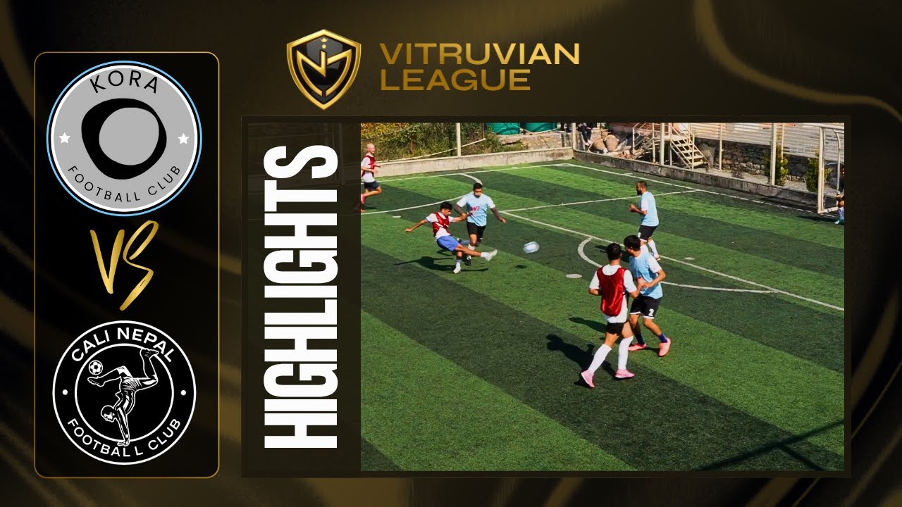 Vitruvian League | Kora FC vs Cali Nepal FC | Game 4 Matchday 1 Highlights.