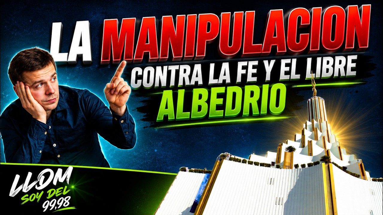 LA MANIPULACION CONTRARIA A LA FE DE DIOS Y AL LIBRE ALBEDRIO, DOMINICAL LLDM 16/11/2025