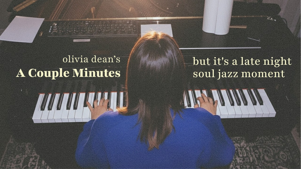 Olivia Dean — A Couple Minutes but soul jazz lofi chillhop cover