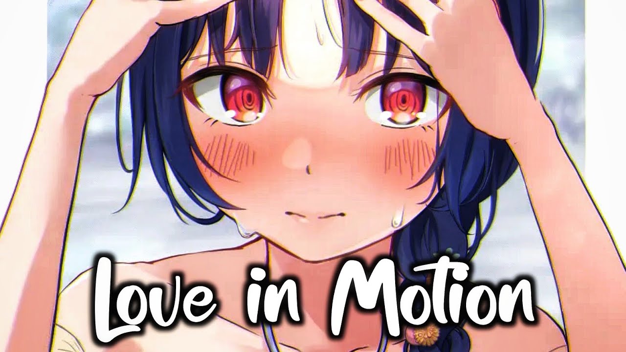 Nightcore - Love in Motion - (Lyrics) 