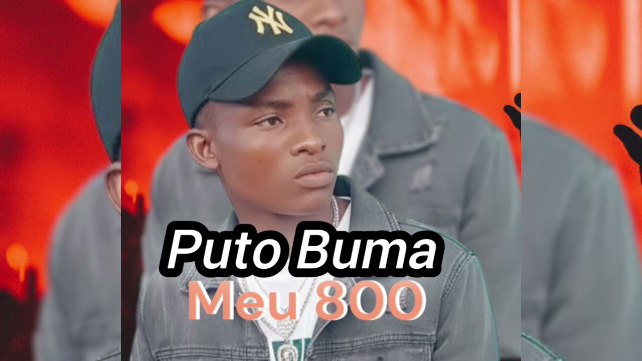 Puto Buma-Meu 800(Músic oficial)