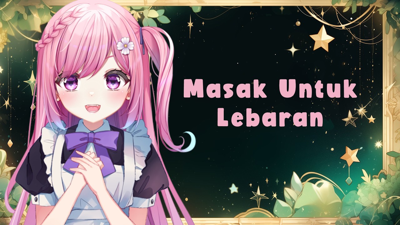 Vtuber - Besok Lebaran Kita Masak Yuk