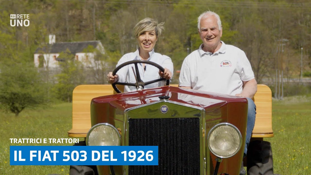 Il Fiat 503 del 1926 di Guido Rianda | Trattrici e Trattori | Rete Uno | RSI